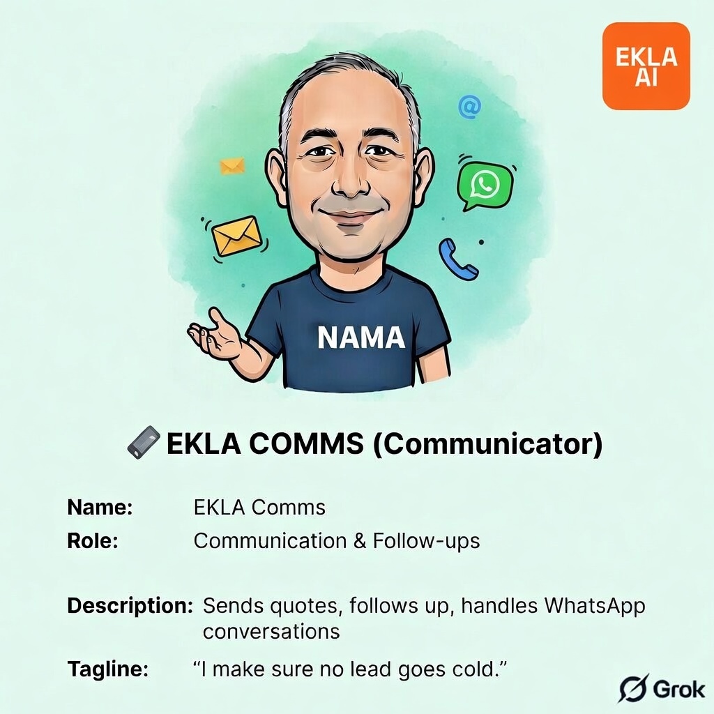 EKLA Comms (Communicator) — Communication & Follow-ups. I make sure no lead goes cold.